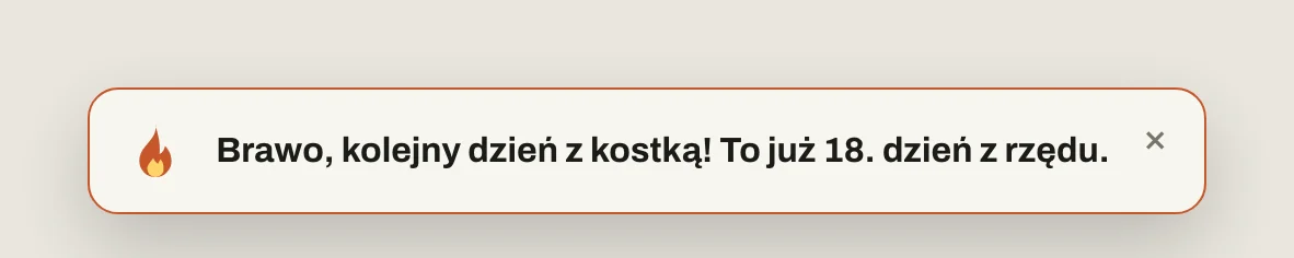 Powiadomienie: Brawo, kolejny dzień z kostką! To już 18. dzień z rzędu.